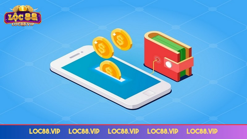 Quy trình nạp tiền Loc88 đơn giản Quy trình nạp tiền Loc88 đơn giản